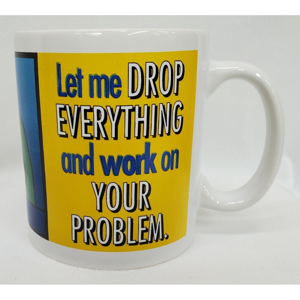 Dilbert Dogbert Coffee Mug Cup - Let Me Drop Everything And Work On Your Problem